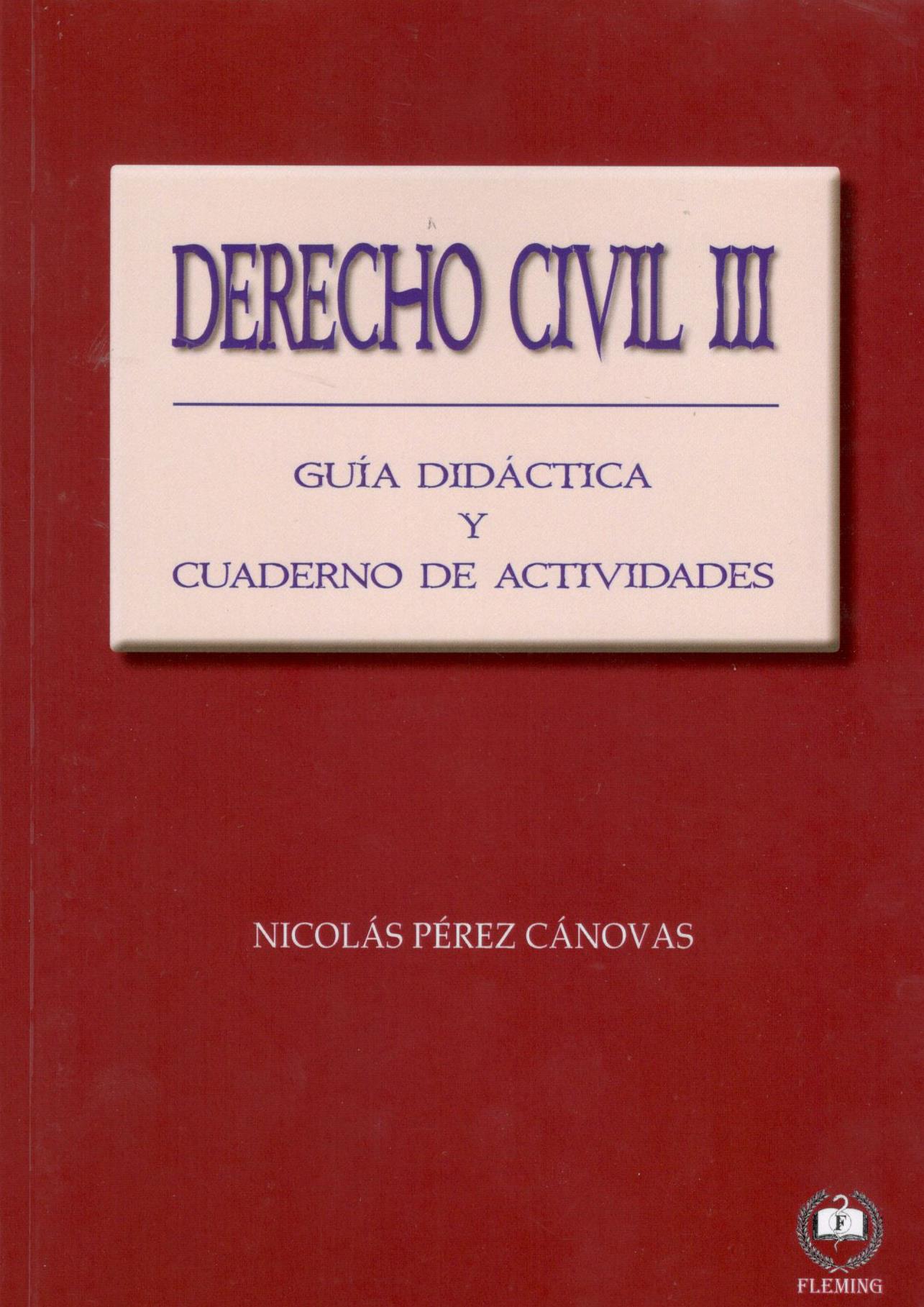 DERECHO CIVIL III. Guia didactica y cuaderno de actividades